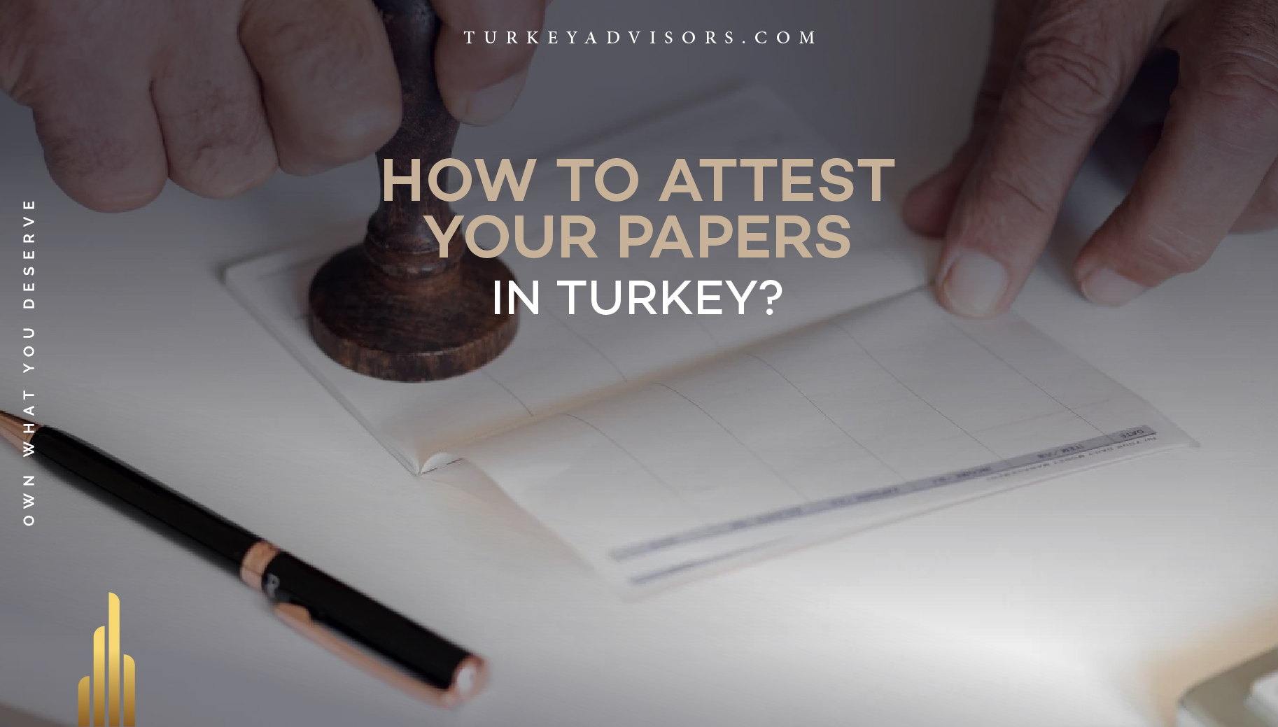 How to attest your papers in Turkey?